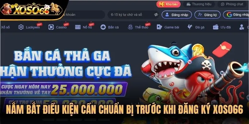 Nắm bắt điều kiện cần chuẩn bị trước khi đăng ký Xoso66
